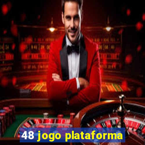 48 jogo plataforma